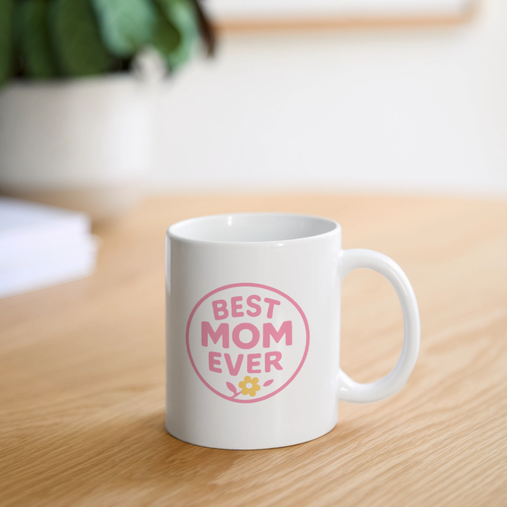 Best Mom Ever Mug - Perfect Mother’s Day Gift, Heartfelt Mom Mug - white