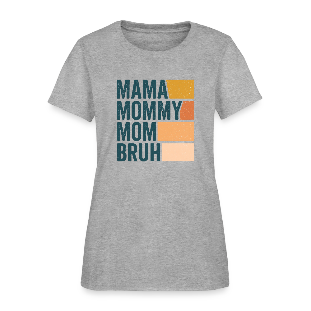 Mama Mummy Mom Bruh Women’s T-shirt - heather gray