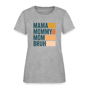 Mama Mummy Mom Bruh Women’s T-shirt - heather gray