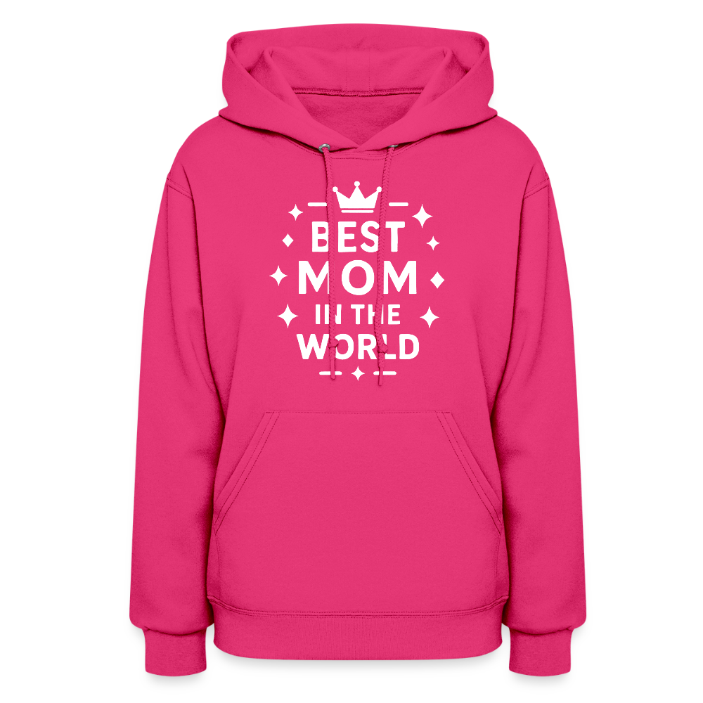 Best Mom in the World Hoodie - Perfect Mother’s Day Gift - fuchsia