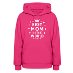 Best Mom in the World Hoodie - Perfect Mother’s Day Gift - fuchsia