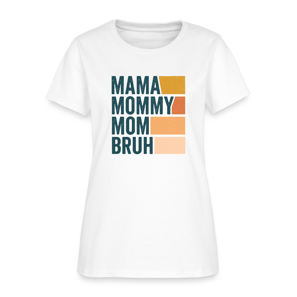 Mama Mummy Mom Bruh Women’s T-shirt - white