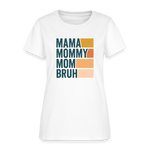 Mama Mummy Mom Bruh Women’s T-shirt - white