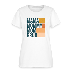 Mama Mummy Mom Bruh Women’s T-shirt - white