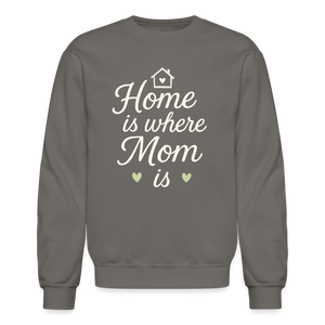 Home Is Where Mom Is Sweatshirt - asphalt gray