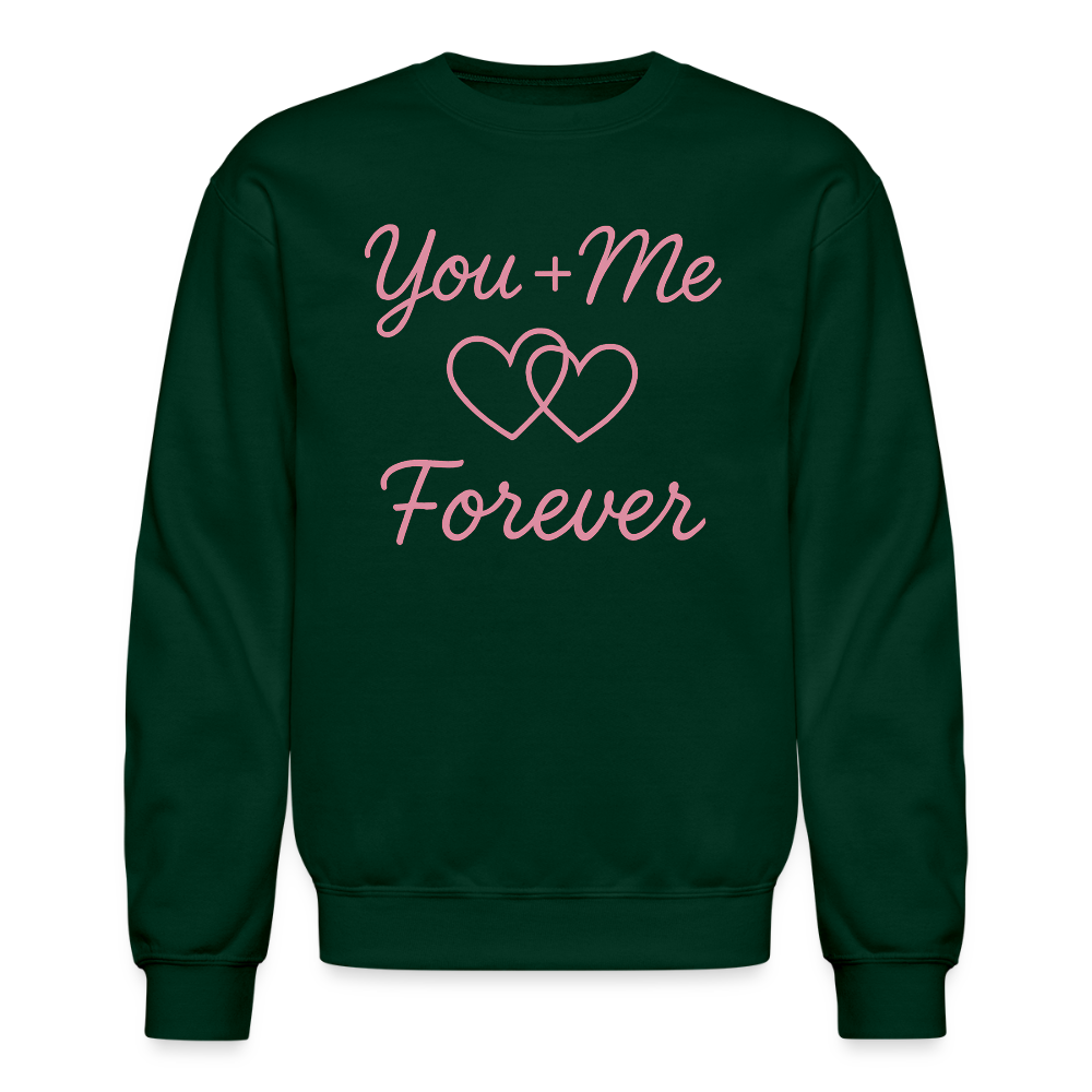 You + Me = Forever Sweatshirt - forest green