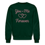 You + Me = Forever Sweatshirt - forest green