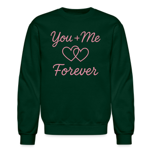 You + Me = Forever Sweatshirt - forest green