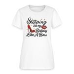 Stepping Into My Birthday Like A Boss Women’s T-shirt - white
