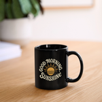 Good Morning, Sunshine Mug - Cheerful, Positive Gift for Start of the Day - black