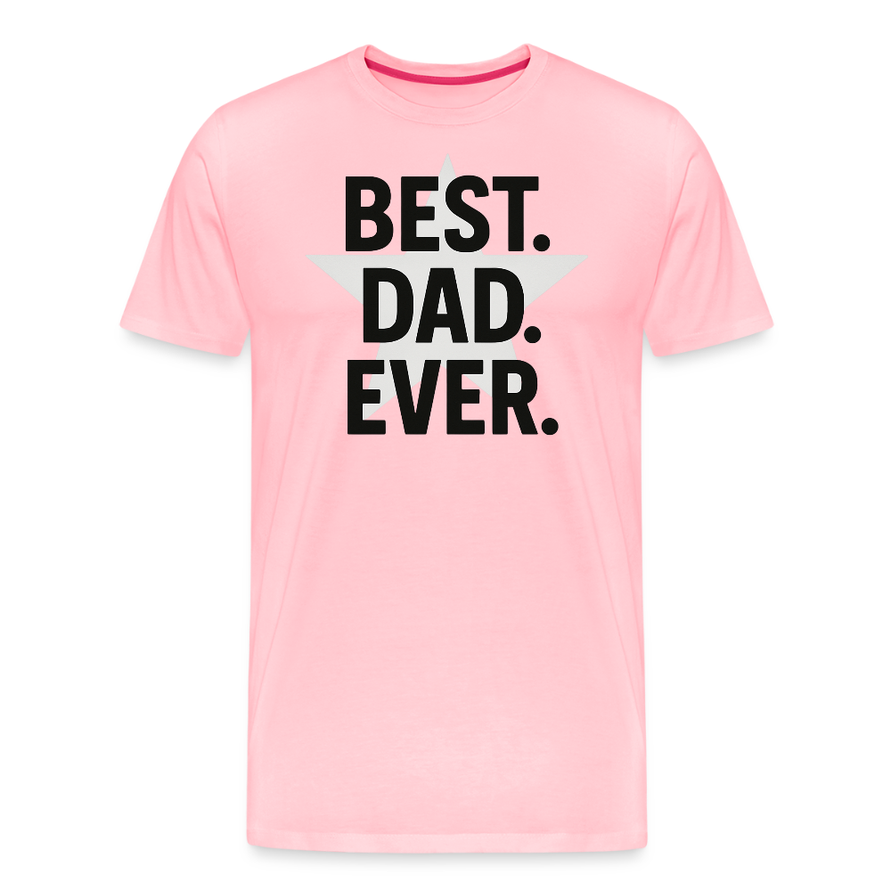 Best. Dad. Ever T-shirt - Perfect Father's Day Gift - pink