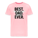 Best. Dad. Ever T-shirt - Perfect Father's Day Gift - pink