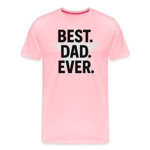 Best. Dad. Ever T-shirt - Perfect Father's Day Gift - pink