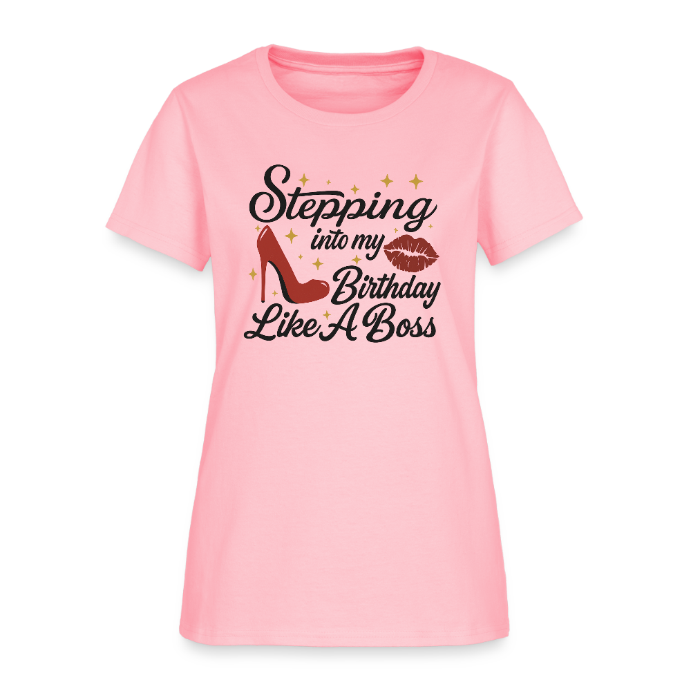 Stepping Into My Birthday Like A Boss Women’s T-shirt - pink