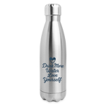 Drink More Water, Love Yourself Bottle - silver