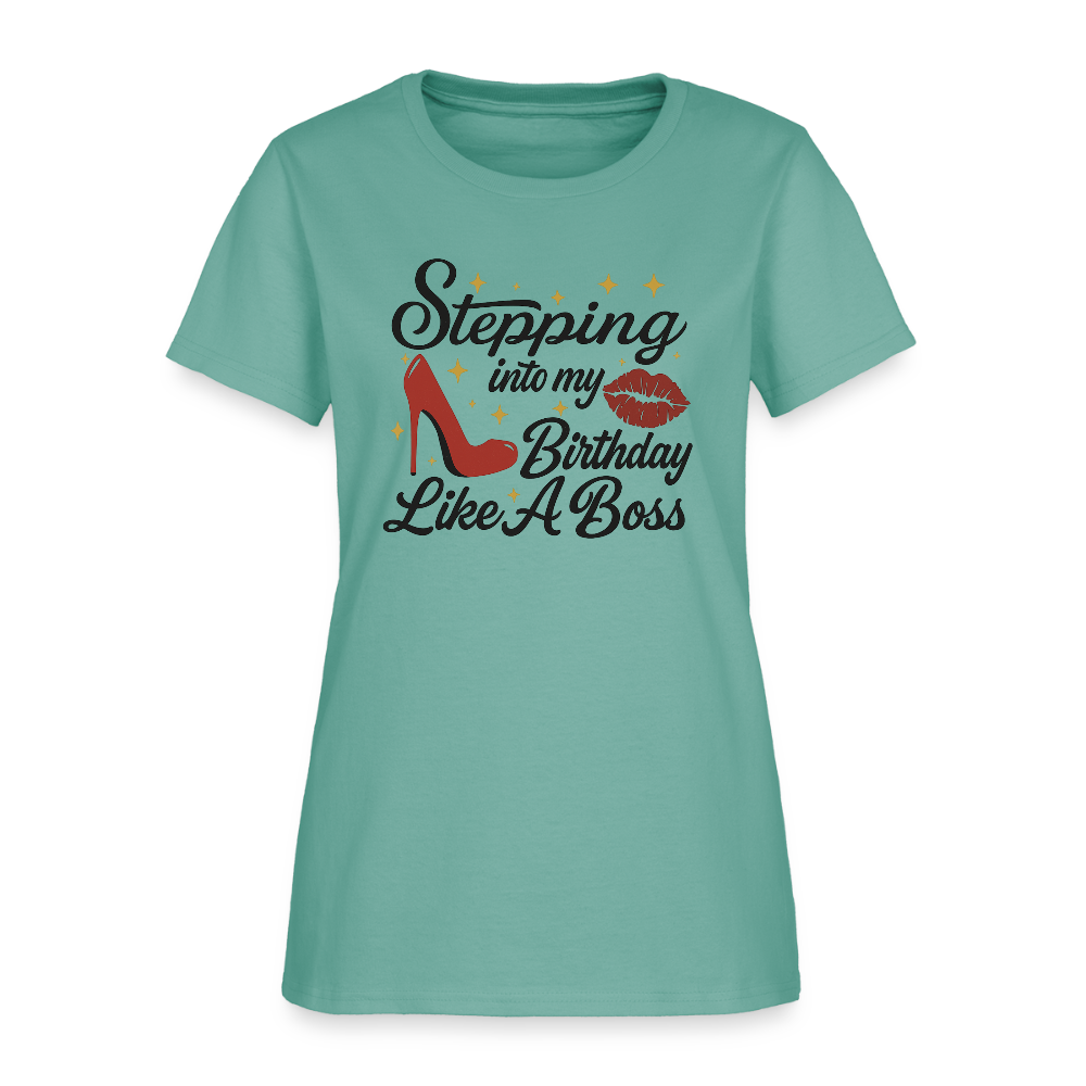 Stepping Into My Birthday Like A Boss Women’s T-shirt - aquatic
