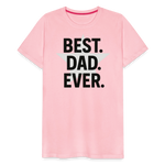 Best. Dad. Ever T-shirt - Perfect Father's Day Gift - pink