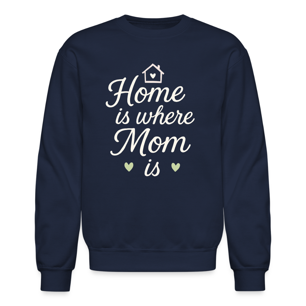 Home Is Where Mom Is Sweatshirt - navy