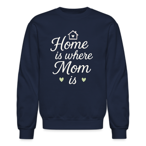 Home Is Where Mom Is Sweatshirt - navy