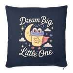 Dream Big, Little One Pillow Case - navy