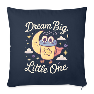 Dream Big, Little One Pillow Case - navy