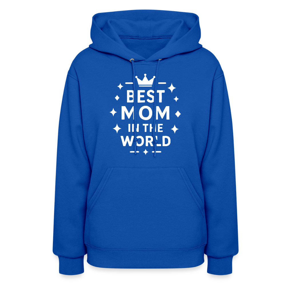 Best Mom in the World Hoodie - Perfect Mother’s Day Gift - royal blue