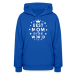 Best Mom in the World Hoodie - Perfect Mother’s Day Gift - royal blue