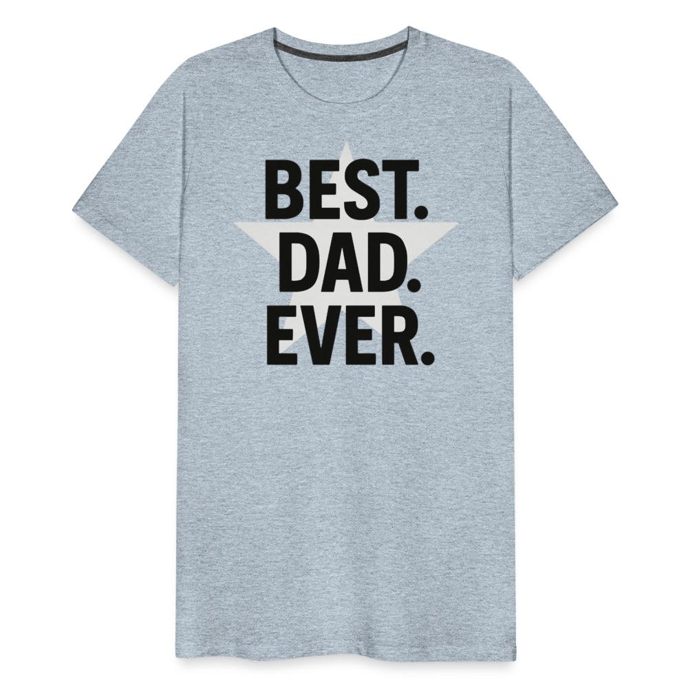 Best. Dad. Ever T-shirt - Perfect Father's Day Gift - heather ice blue