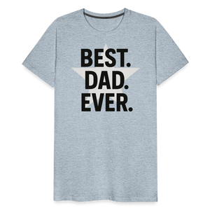 Best. Dad. Ever T-shirt - Perfect Father's Day Gift - heather ice blue