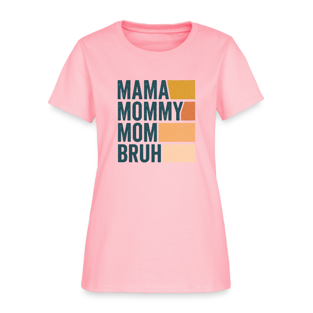 Mama Mummy Mom Bruh Women’s T-shirt - pink