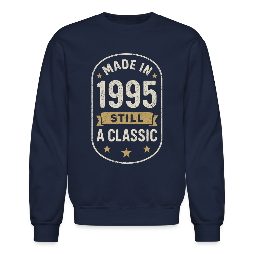 Made in 1995 – Still a Classic Sweatshirt - Retro Vintage 1995 Sweatshirt - navy