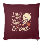 Love You to the Moon & Back Pillow Case - burgundy