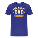 Legendary Dad T-shirt - Vintage Father's Day Gift, Best Dad Shirt - royal blue