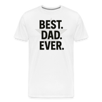 Best. Dad. Ever T-shirt - Perfect Father's Day Gift - white