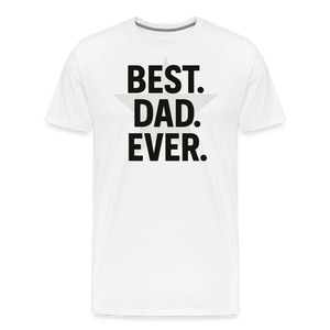 Best. Dad. Ever T-shirt - Perfect Father's Day Gift - white