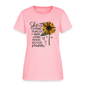 She is Strong, Fearless, Warm, Loving, Patient, Selfless, Mom Women’s T-shirt - pink