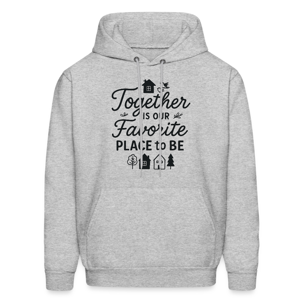 Together is Our Favorite Place to Be Hoodie - heather gray