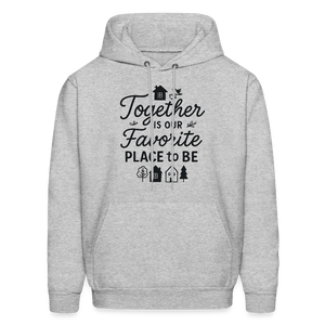 Together is Our Favorite Place to Be Hoodie - heather gray