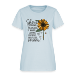 She is Strong, Fearless, Warm, Loving, Patient, Selfless, Mom Women’s T-shirt - light blue