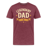 Legendary Dad T-shirt - Vintage Father's Day Gift, Best Dad Shirt - heather burgundy