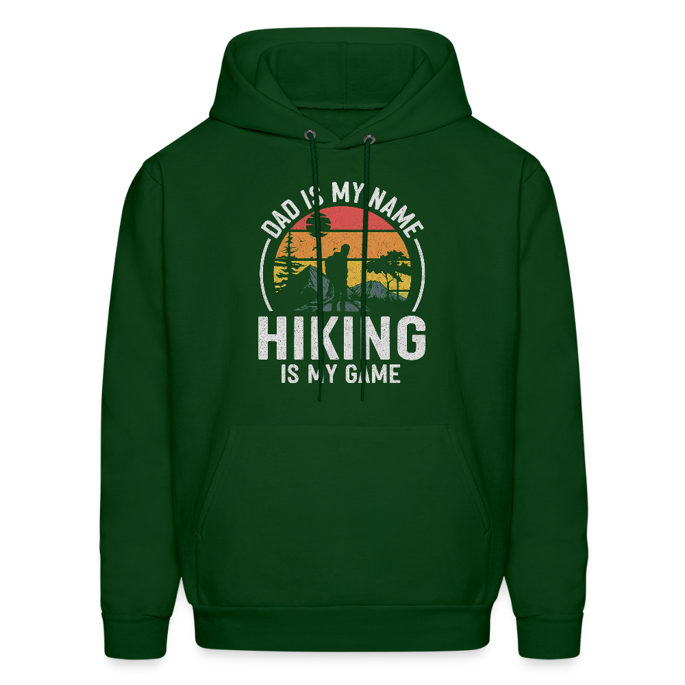 Dad is My Name, Hiking is My Game Hoodie - forest green