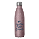 Drink More Water, Love Yourself Bottle - pink glitter