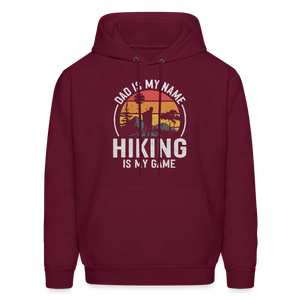 Dad is My Name, Hiking is My Game Hoodie - burgundy