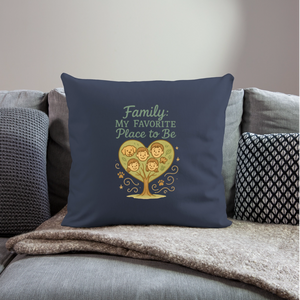 Family: My Favourite Place to Be Pillow Case - navy