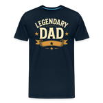 Legendary Dad T-shirt - Vintage Father's Day Gift, Best Dad Shirt - deep navy