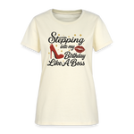 Stepping Into My Birthday Like A Boss Women’s T-shirt - off white