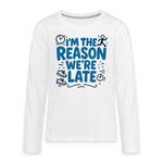 I’m the Reason We’re Late Kids Long Sleeve Tee - white