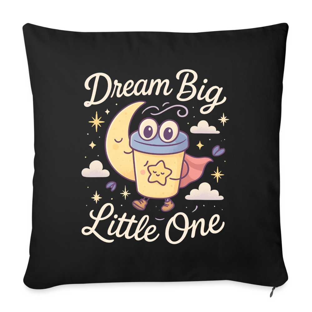 Dream Big, Little One Pillow Case - black