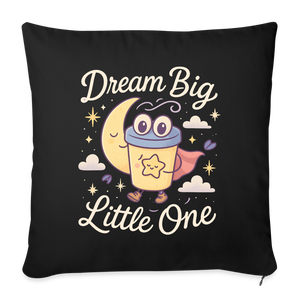 Dream Big, Little One Pillow Case - black