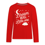 Dream Big, Little One Kids Long Sleeve Tee - red